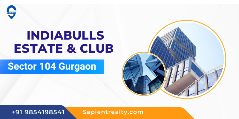 Decoding the Luxury Lifestyle: Indiabulls Estate & Club