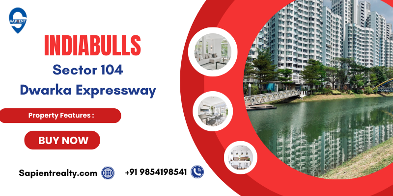 Indiabulls Sector 104 Dwarka Expressway – Premium Residences
