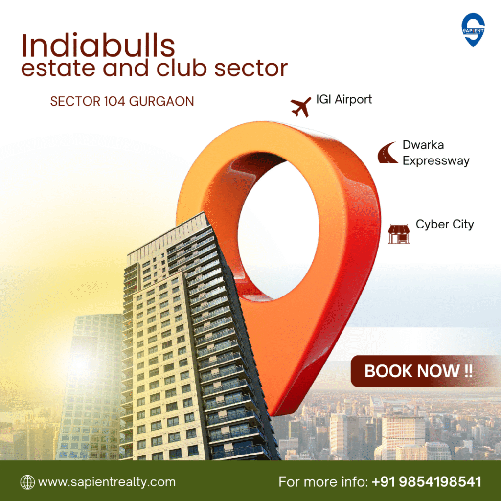 Indiabulls estate and club sector 104 Dwarka expressway